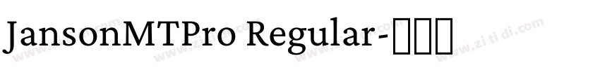 JansonMTPro Regular字体转换 JansonMTPro Regular字体转换